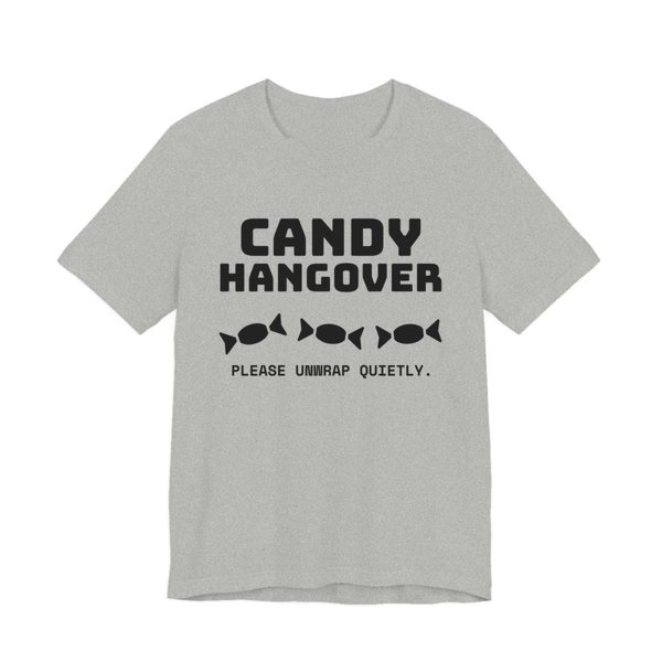 Athletic Heather t-shirt printed in dark ink with “Candy Hangover” above a row of wrapped candies, with “Please unwrap quietly.”