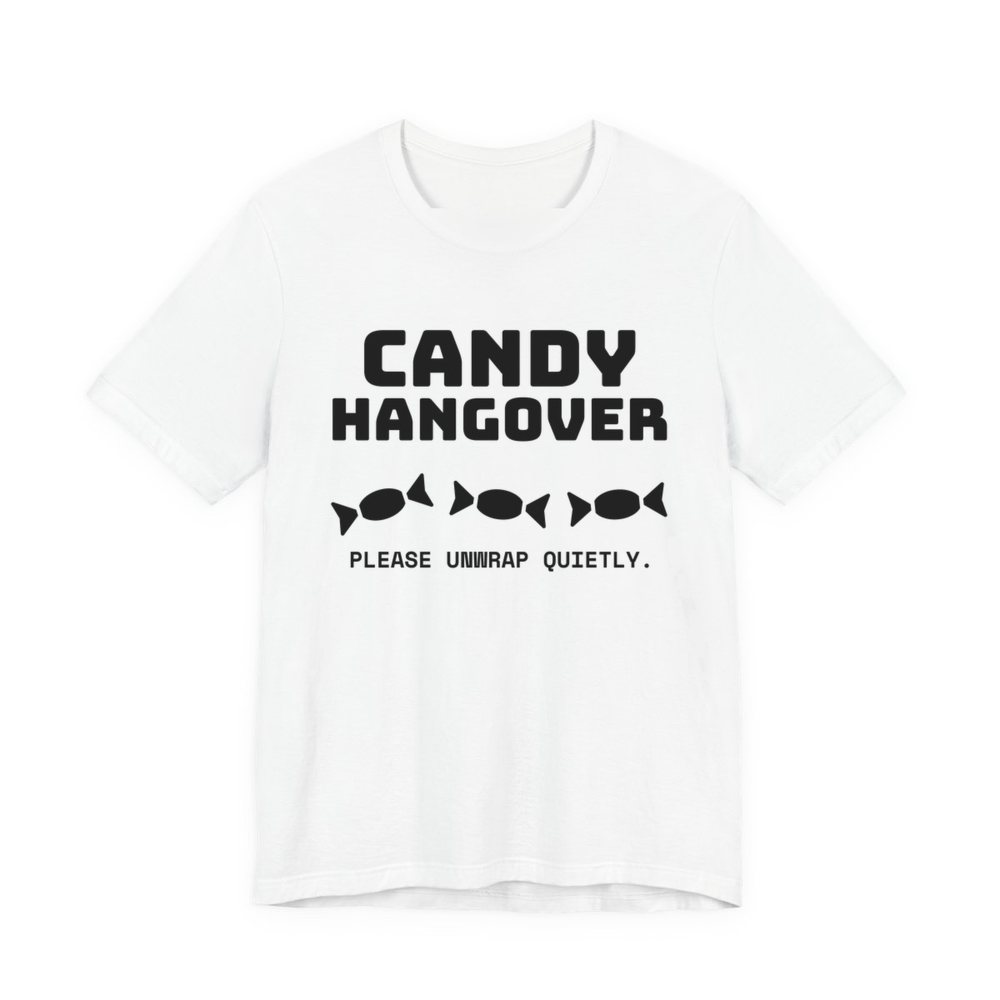 White t-shirt printed in dark ink with “Candy Hangover” above a row of wrapped candies, with “Please unwrap quietly.”