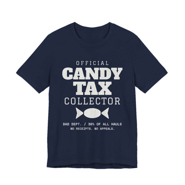 Navy t-shirt printed in off-white ink with “Official Candy Tax Collector” over a wrapped candy, with “Dad Dept. / 30% of all hauls. No receipts. No appeals.”