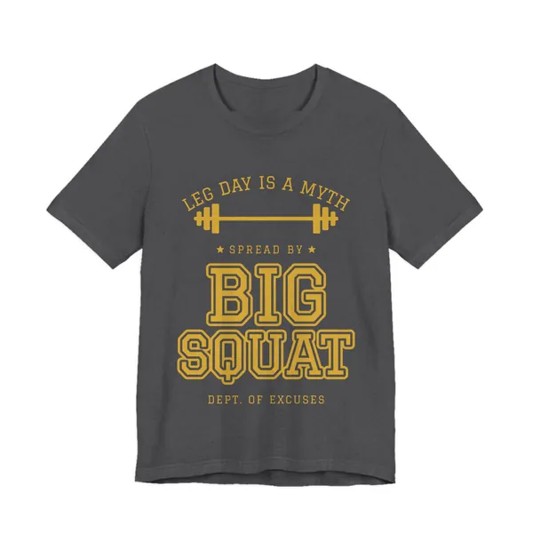 Leg Day Is a Myth Spread by Big Squat tee printed in gold ink on a dark grey heather shirt