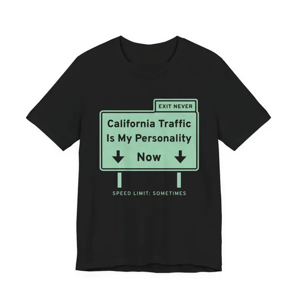California Traffic Is My Personality Now tee printed in mint green ink on a black shirt
