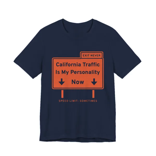 California Traffic Is My Personality Now tee printed in orange ink on a navy shirt