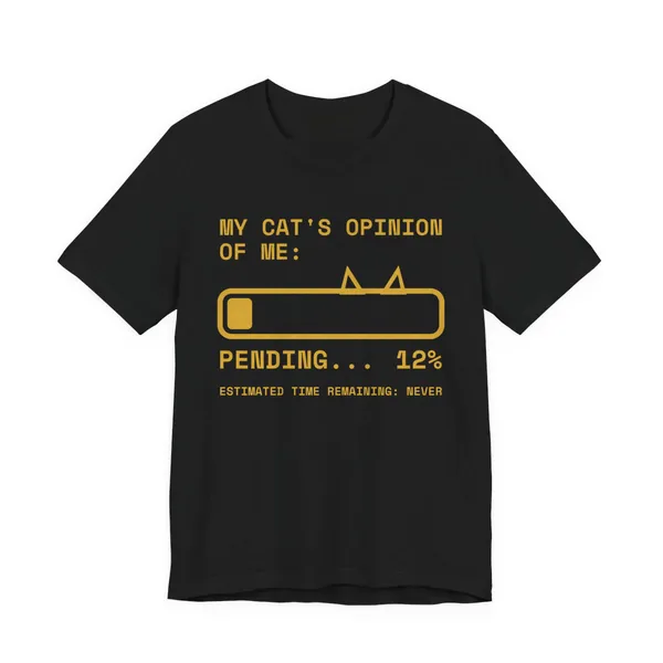 My Cat's Opinion of Me: Pending tee printed in gold ink on a black shirt