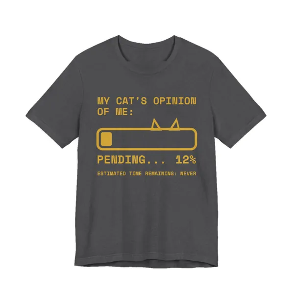 My Cat's Opinion of Me: Pending tee printed in gold ink on a dark grey heather shirt