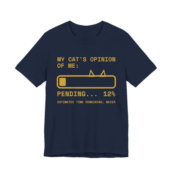 My Cat's Opinion of Me: Pending tee printed in gold ink on a navy shirt
