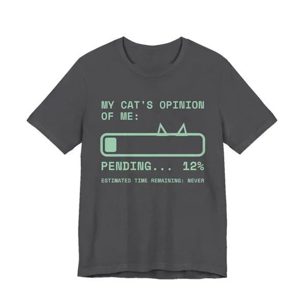 My Cat's Opinion of Me: Pending tee printed in mint green ink on a dark grey heather shirt