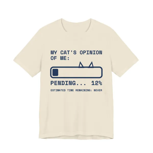My Cat's Opinion of Me: Pending tee printed in navy blue ink on a natural shirt