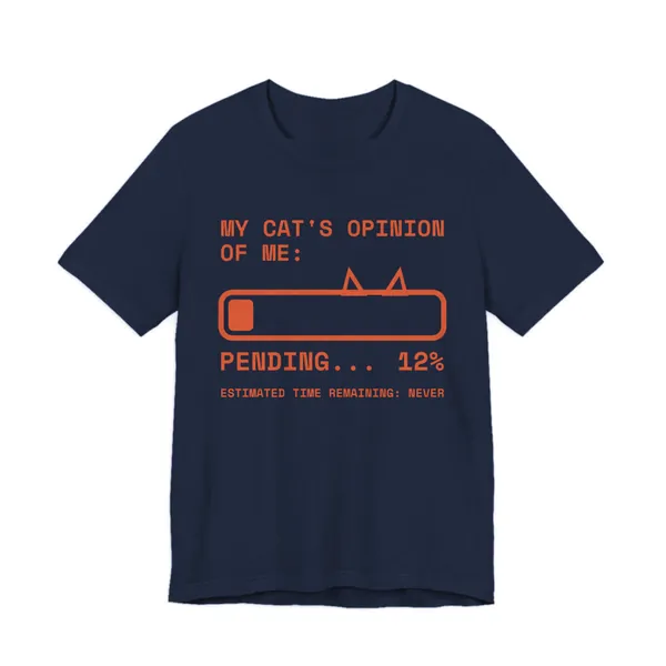 My Cat's Opinion of Me: Pending tee printed in orange ink on a navy shirt