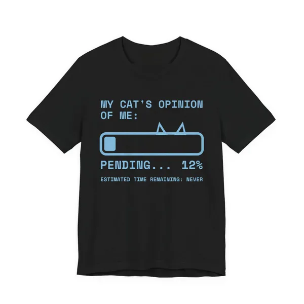 My Cat's Opinion of Me: Pending tee printed in sky blue ink on a black shirt
