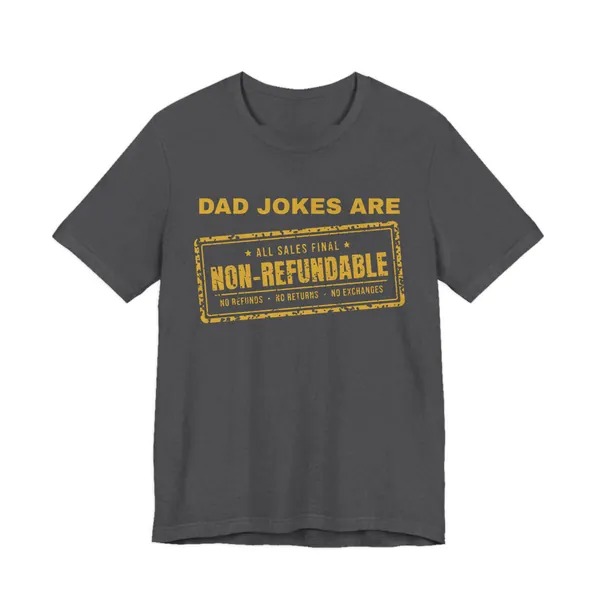 Dad Jokes Are Non-Refundable tee printed in gold ink on a dark grey heather shirt