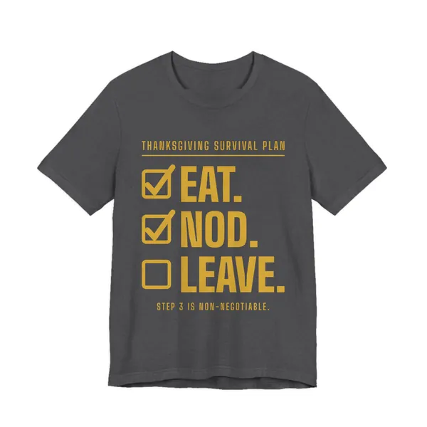 Eat. Nod. Leave. tee printed in gold ink on a dark grey heather shirt