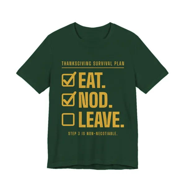 Eat. Nod. Leave. tee printed in gold ink on a forest shirt