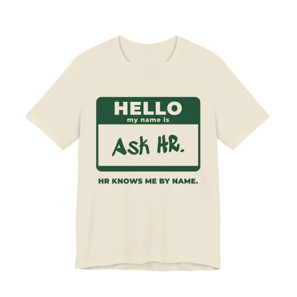 HR Knows Me by Name tee printed in forest green ink on a natural shirt