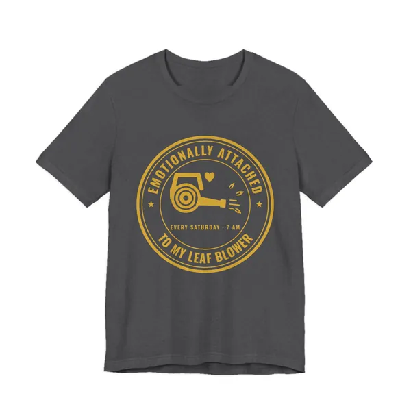 Emotionally Attached to My Leaf Blower tee printed in gold ink on a dark grey heather shirt