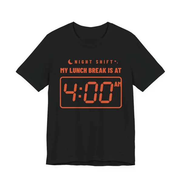My Lunch Break Is at 4 AM tee printed in orange ink on a black shirt