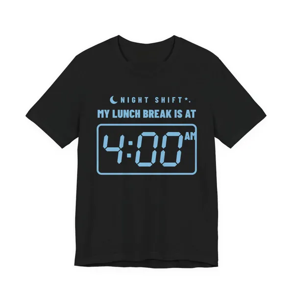 My Lunch Break Is at 4 AM tee printed in sky blue ink on a black shirt