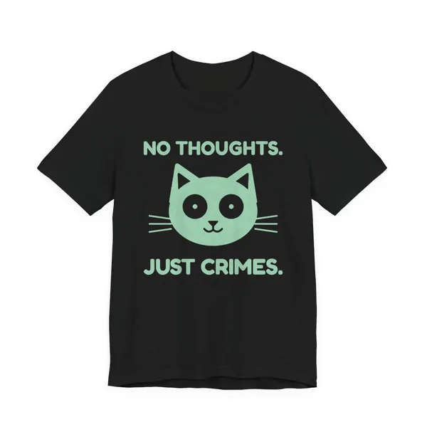 No Thoughts. Just Crimes. tee printed in mint green ink on a black shirt