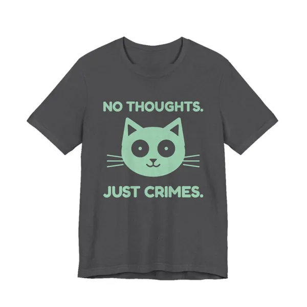 No Thoughts. Just Crimes. tee printed in mint green ink on a dark grey heather shirt