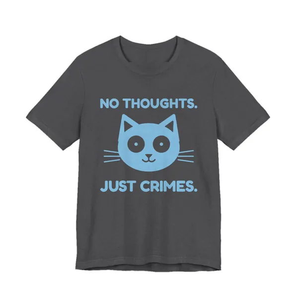 No Thoughts. Just Crimes. tee printed in sky blue ink on a dark grey heather shirt