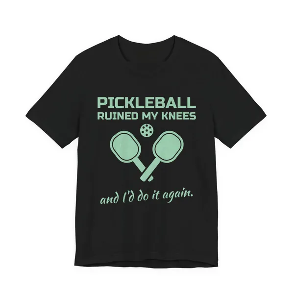 Pickleball Ruined My Knees and I'd Do It Again tee printed in mint green ink on a black shirt