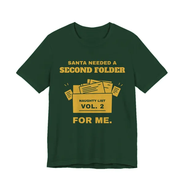Santa Needed a Second Folder for Me tee printed in gold ink on a forest shirt