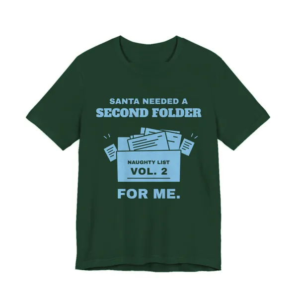 Santa Needed a Second Folder for Me tee printed in sky blue ink on a forest shirt