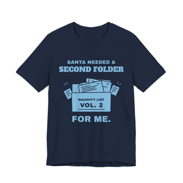Santa Needed a Second Folder for Me tee printed in sky blue ink on a navy shirt