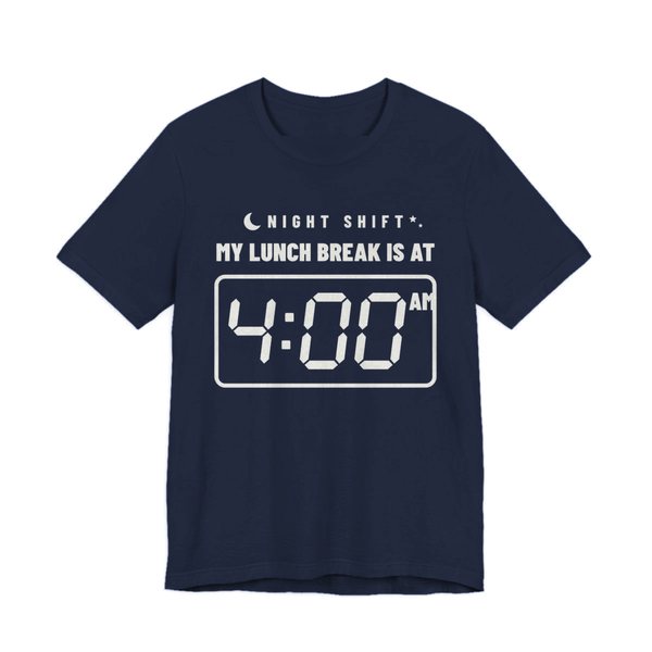 Navy t-shirt printed in off-white ink with “Night Shift” with a crescent moon over “My Lunch Break Is At” and a big digital clock reading 4:00 AM