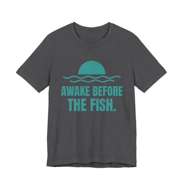 Dark Grey Heather t-shirt printed in teal ink with a sun rising over the water and the words “Awake Before the Fish.”