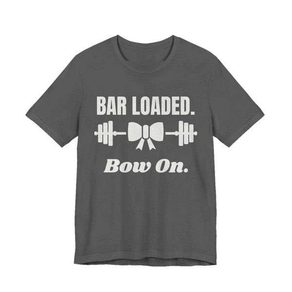 Asphalt t-shirt printed in off-white ink with a barbell tied with a bow and the words "Bar Loaded. Bow On."