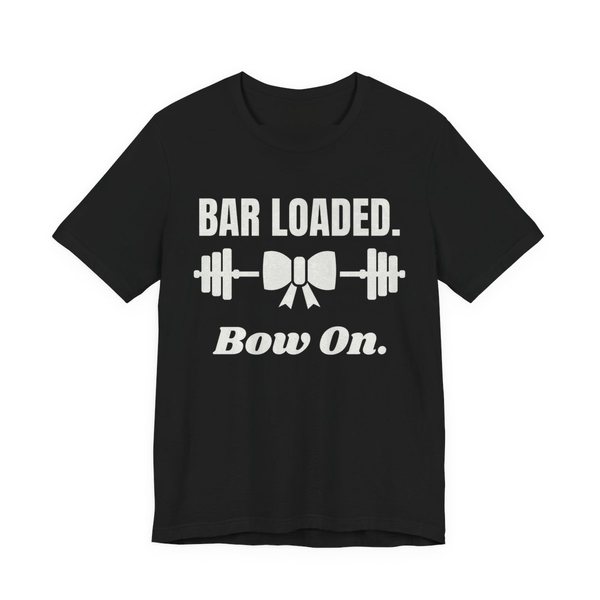 Black t-shirt printed in off-white ink with a barbell tied with a bow and the words "Bar Loaded. Bow On."