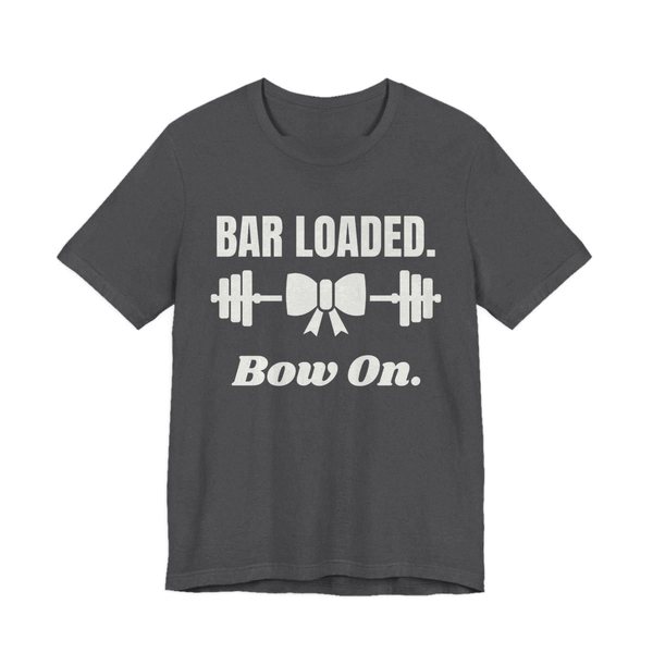 Dark Grey Heather t-shirt printed in off-white ink with a barbell tied with a bow and the words "Bar Loaded. Bow On."