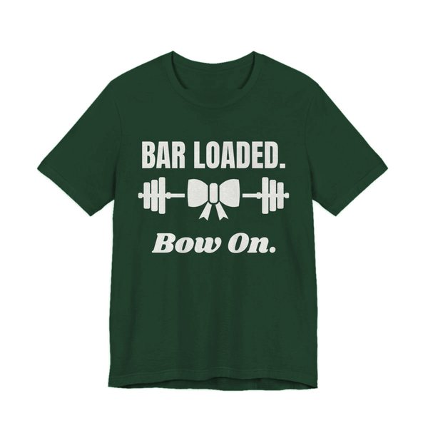 Forest t-shirt printed in off-white ink with a barbell tied with a bow and the words "Bar Loaded. Bow On."
