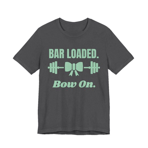 Dark Grey Heather t-shirt printed in mint green ink with a barbell tied with a bow and the words "Bar Loaded. Bow On."