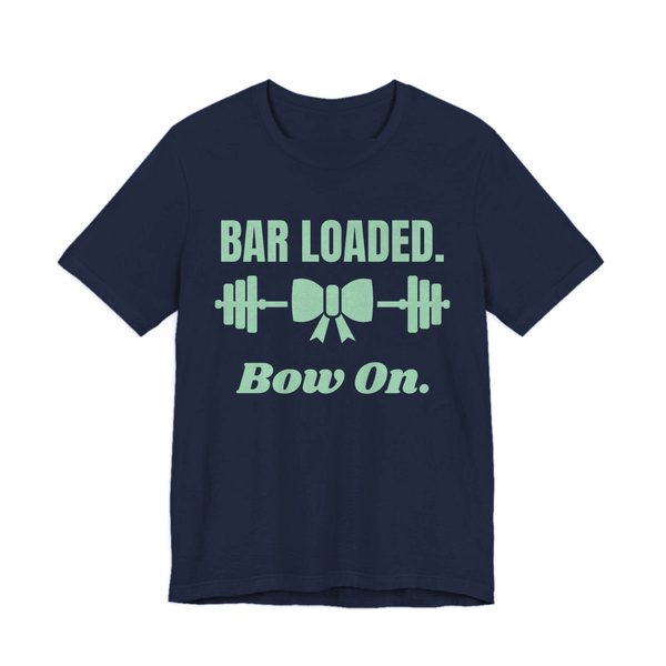 Navy t-shirt printed in mint green ink with a barbell tied with a bow and the words "Bar Loaded. Bow On."