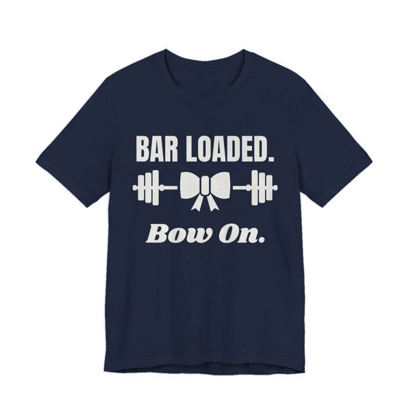 Navy t-shirt printed in off-white ink with a barbell tied with a bow and the words "Bar Loaded. Bow On."