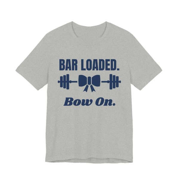 Athletic Heather t-shirt printed in navy blue ink with a barbell tied with a bow and the words "Bar Loaded. Bow On."
