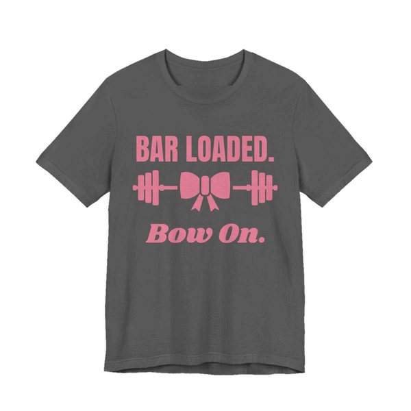Asphalt t-shirt printed in rose pink ink with a barbell tied with a bow and the words "Bar Loaded. Bow On."