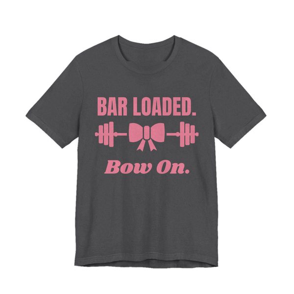Dark Grey Heather t-shirt printed in rose pink ink with a barbell tied with a bow and the words "Bar Loaded. Bow On."