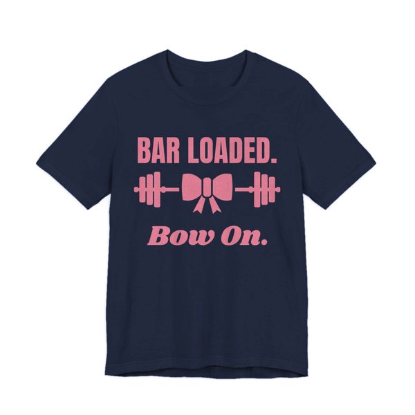 Navy t-shirt printed in rose pink ink with a barbell tied with a bow and the words "Bar Loaded. Bow On."