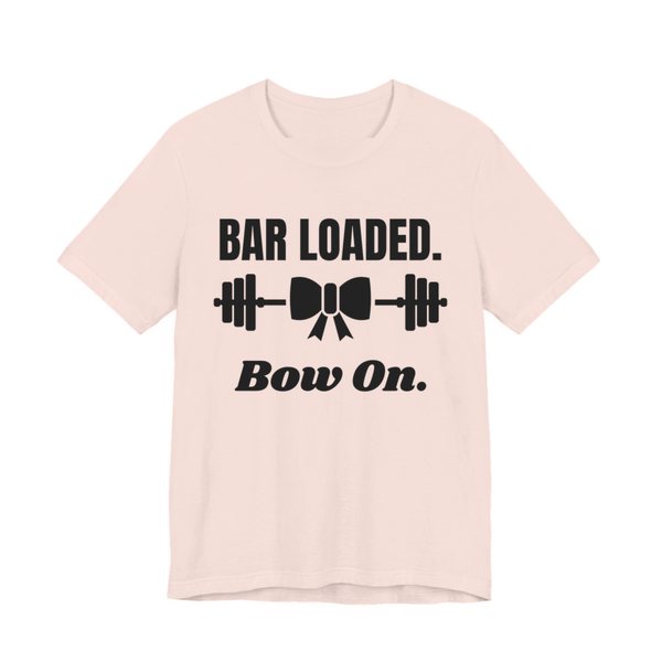 Soft Pink t-shirt printed in dark ink with a barbell tied with a bow and the words "Bar Loaded. Bow On."