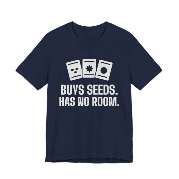 Navy t-shirt printed in off-white ink with three seed packets and the words “Buys Seeds. Has No Room.”