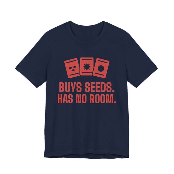Navy t-shirt printed in tomato red ink with three seed packets and the words “Buys Seeds. Has No Room.”