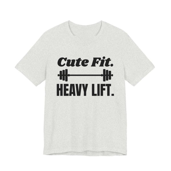 Ash t-shirt printed in dark ink with a barbell between the words "Cute Fit." and "Heavy Lift."
