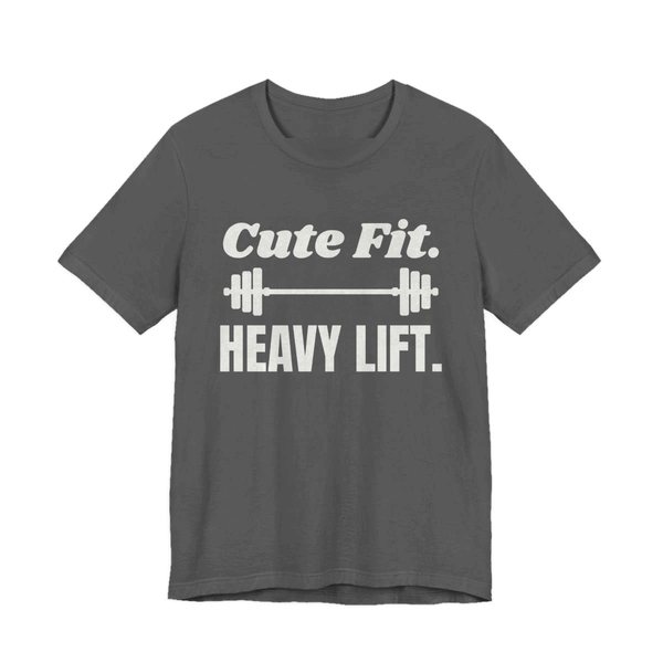 Asphalt t-shirt printed in off-white ink with a barbell between the words "Cute Fit." and "Heavy Lift."