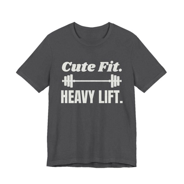 Dark Grey Heather t-shirt printed in off-white ink with a barbell between the words "Cute Fit." and "Heavy Lift."