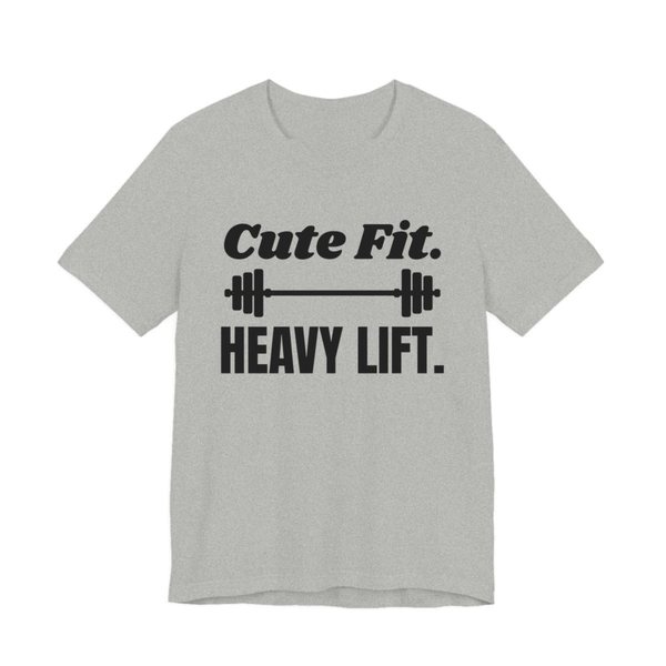 Athletic Heather t-shirt printed in dark ink with a barbell between the words "Cute Fit." and "Heavy Lift."