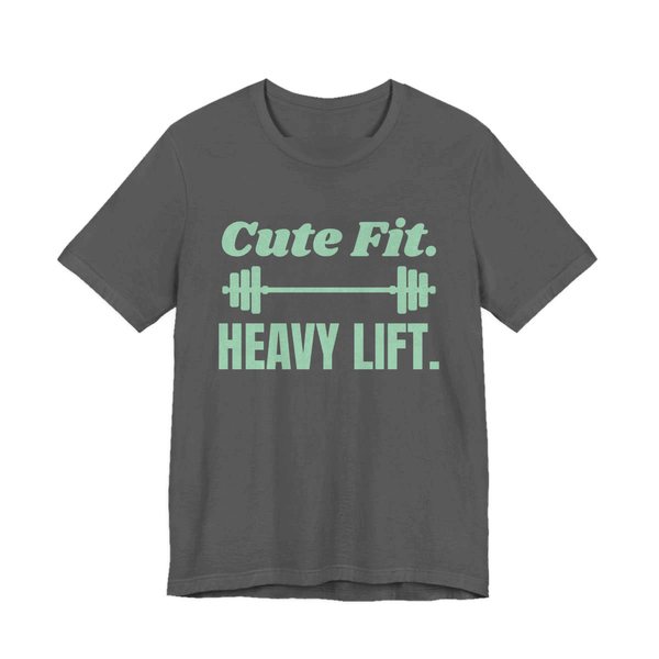 Asphalt t-shirt printed in mint green ink with a barbell between the words "Cute Fit." and "Heavy Lift."