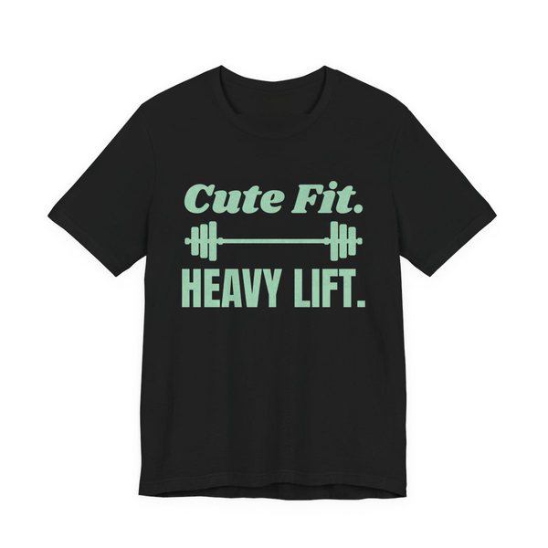 Black t-shirt printed in mint green ink with a barbell between the words "Cute Fit." and "Heavy Lift."