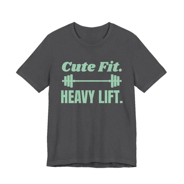 Dark Grey Heather t-shirt printed in mint green ink with a barbell between the words "Cute Fit." and "Heavy Lift."